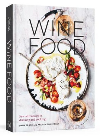 WINE FOOD: New Adventures in drinking & cooking